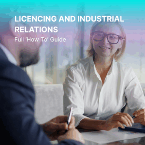 Licensing and Industrial Relations - Full 'How To' Guide