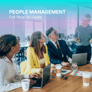 People Management - Full 'How To' Guide