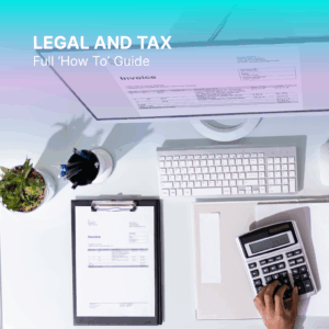 Legal And Tax - Full 'How To' Guide